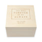 Personalized Wooden Keepsake Gift Box - Forever Be My Always - Vispro Designs
