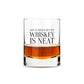 Personalized Whiskey Glasses With Whiskey Is Neat Print - Vispro Designs